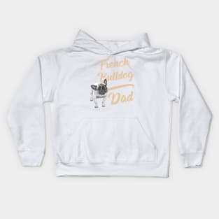 French Bulldog Dad! Especially for Frenchie owners! Kids Hoodie